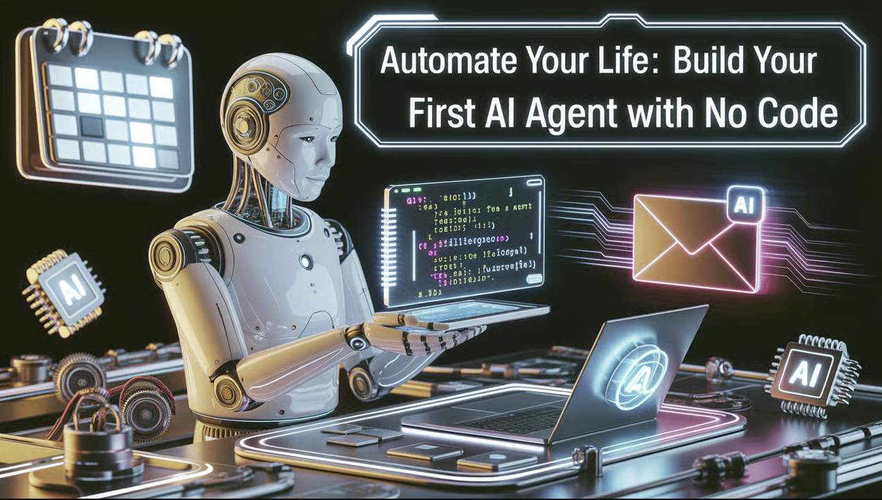 How to Build Your First AI Agent Without Coding